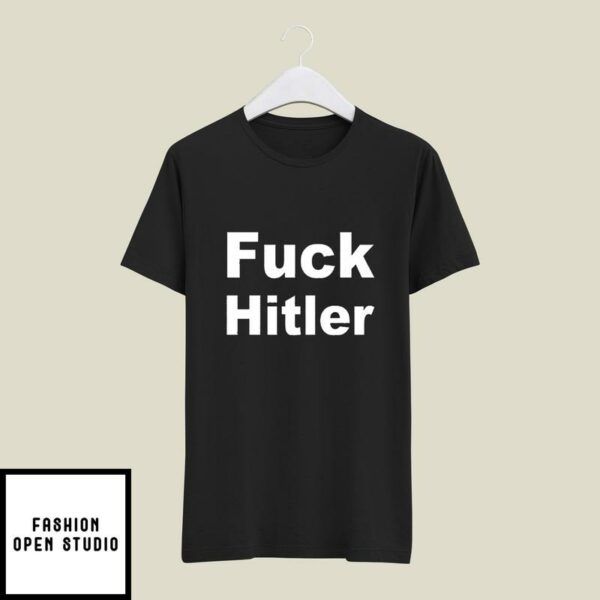 Fuck Hitler T-Shirt