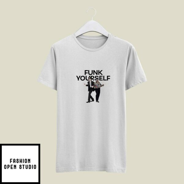 Funk Yourself T-Shirt