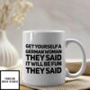 German Mug Get Yourself A German Woman They Said It Be Fun