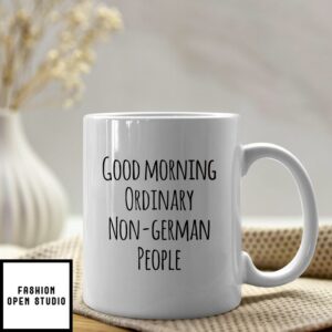 German Mug Good Morning Ordinary Non- German People