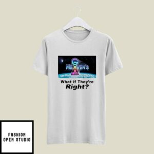 Heaven’s Gate What If They’re Right T-Shirt