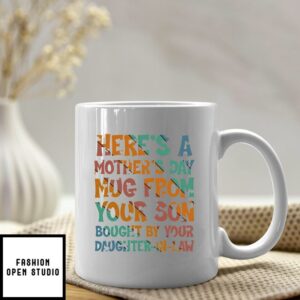 Here’s A Mother’s Day Mug From Your Son Bought By Your Daughter In Law Mug