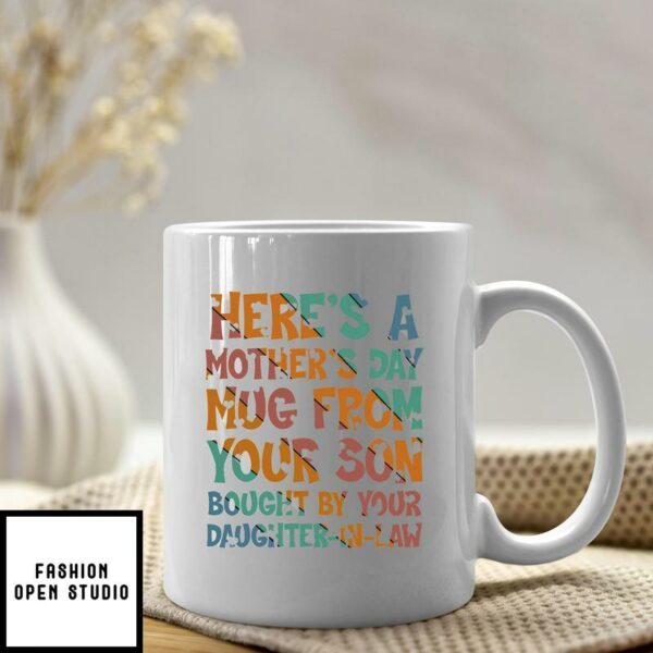 Here’s A Mother’s Day Mug From Your Son Bought By Your Daughter In Law Mug