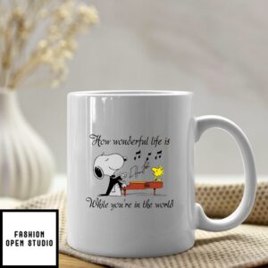 How Wonderful Life Is Mug While You’re In The World Snoopy Dog