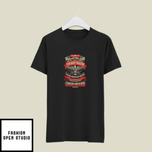 I Am A Hard Working Straight Shooter T-Shirt