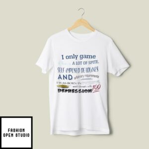 I Only Game If There Is A Lot Of Spite I Was Born In December T-Shirt