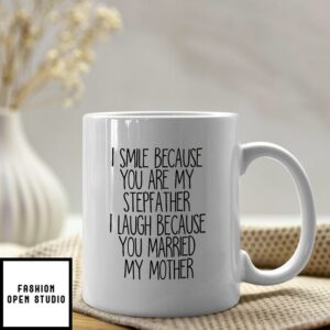 I Smile Because You are My Stepdad Coffee Mug