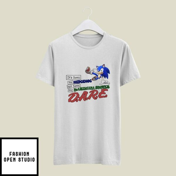 It’s Sonic The Hedgehog T-Shirt Not Sonic The Marijuana Smoker Dare