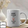 Keep Calm And Tucci On Mug