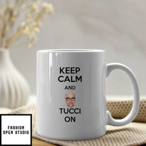 Keep Calm And Tucci On Mug