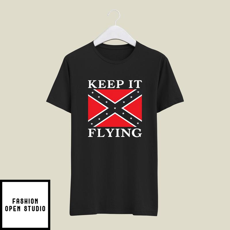 Keep It Flying Confederate Flag T-Shirt