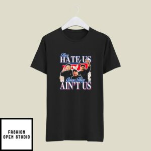 Kim Jong-Un They Hate Us Cause They Ain’t Us T-Shirt