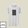 Make Racism Wrong Again T-Shirt