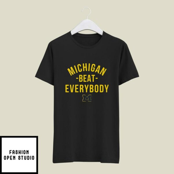 Michigan Beat Everybody T Shirt