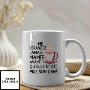 Ne Dérangez Jamais Mamie Avant Qu’elle’ Ait Pris Son Café Mug