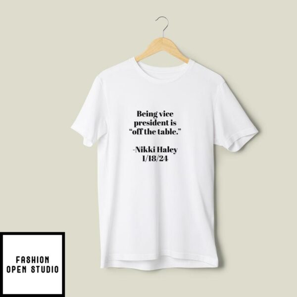 Nikki Haley Says No To Vice President T-shirt