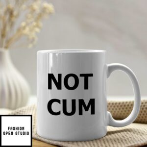 Not Cum Mug With High Quality Sale Up To 30 Off
