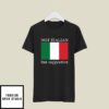 Not Italian But Supportive T-Shirt