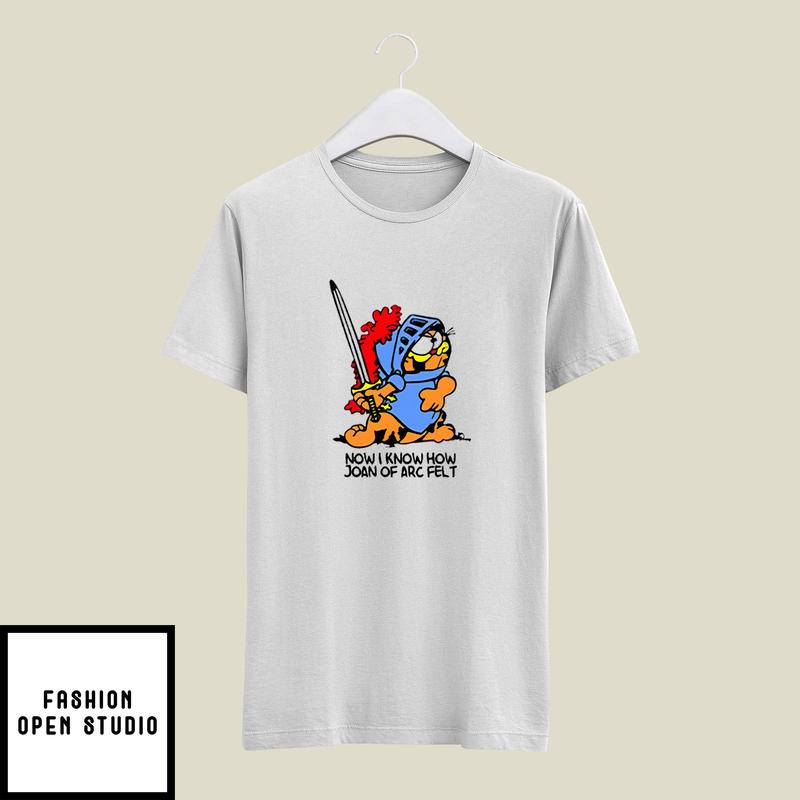 Now I Know How Joan Of Arc Felt Garfield Ringer T-Shirt