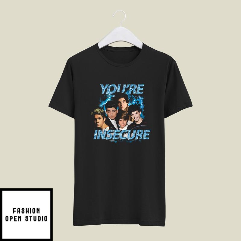 One Direction You're Insecure T-Shirt