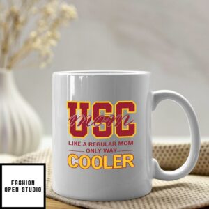 Proud USC Mom Mug Just A Normal Mom Only Way Cooler