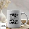 Purrr My Last Email Cat Mug