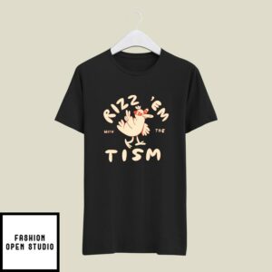 Rizz Em With The Tism T-Shirt