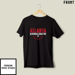 Roman Reigns Acknowledge Me Atlanta T Shirt 2