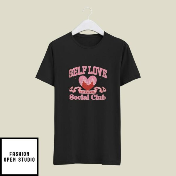 Self Love Social Club In My Healing Ear Valentine’s Day T-Shirt