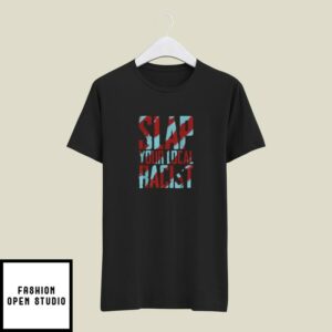 Slap Your Local Racist – Racist T-shirt