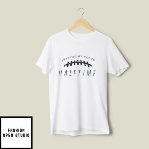 Snacking My Way to Halftime Super Bowl T-Shirt