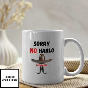 Sorry No Hablo Furtado Coffee Mug Funny Mustache