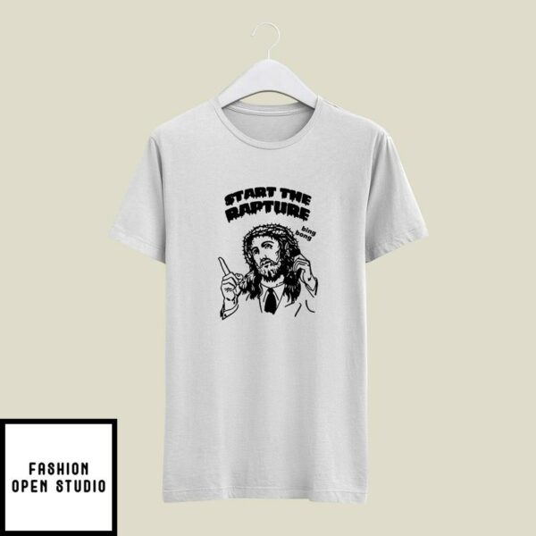 Start The Rapture T-Shirt Jesus Christ Meme T-Shirt