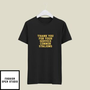 Thank You For Your Service Connor Stallions T-Shirt