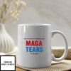 The Best Part Of Waking Up Is MAGA Tears In My Cup