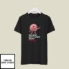 This Bitch Don’t Know About Pangea T-Shirt