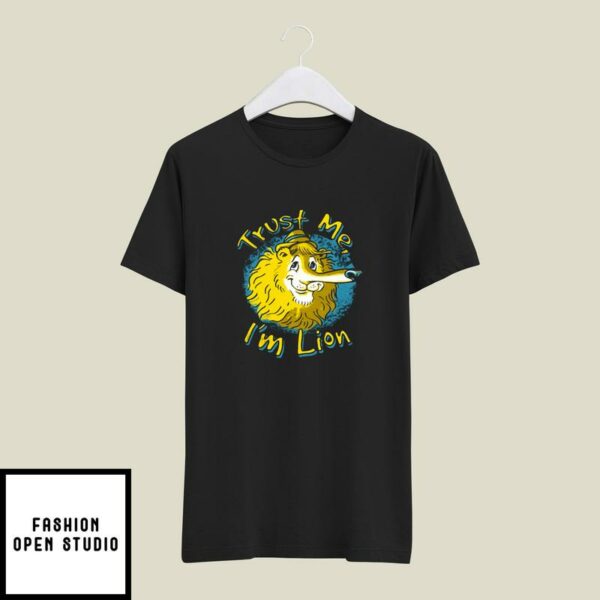 Trust Me I’m Lion T-Shirt
