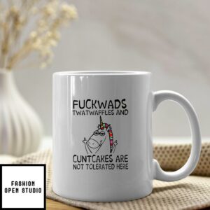 Unicorn Mug Fuckwards Twatwaffles Cuntcakes Not Tolerated