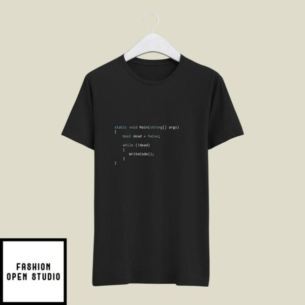 While Not Dead Write Code T-Shirt Coding T-Shirt Programming