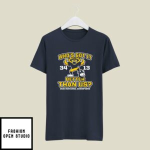 Who’s Got It Better Than Us 2023 Michigan College Football National Champions T-Shirt