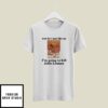 Wow He’s Just Like Me I’m Going To Kill John Lennon T-Shirt