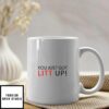 You Just Got Litt Up Mug