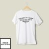 Your Mother Was A Hamster And Your Father Smell Of Elderberries T-Shirt