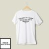 Your Mother Was A Hamster And Your Father Smell Of Elderberries T-Shirt