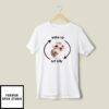 Wake Up Act Silly Cat T-Shirt