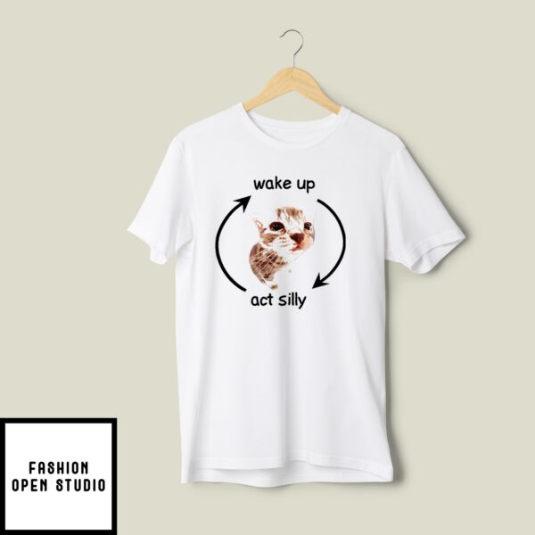 Wake Up Act Silly Cat T-Shirt