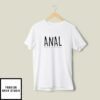 Anal I Love Anal Matching T-Shirt