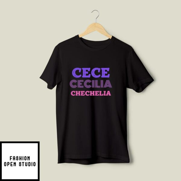 Cece Cecilia Chechelia T-Shirt