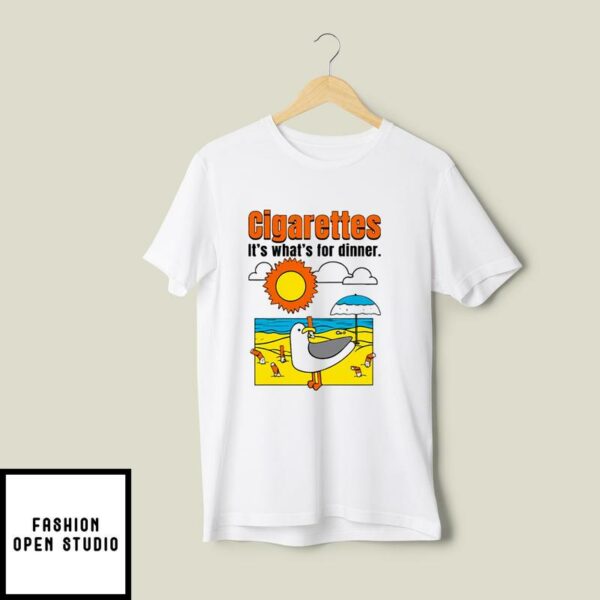 Cigarettes It’s What’s For Dinner T-Shirt