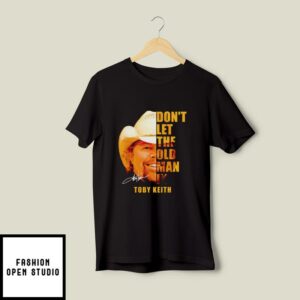 Don’t Let The Old Man In Toby Keith T-Shirt